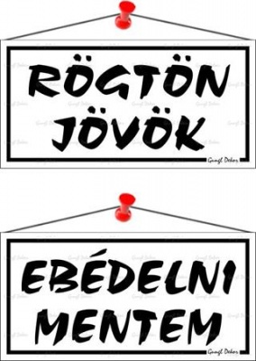 Információs tábla, 20x10,5 cm, kétoldalas, "Rögtön jövök/Ebédelni mentem", fehér