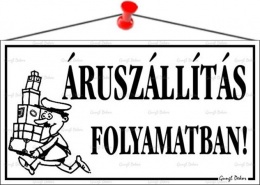 Információs tábla, 22,5x12,5 cm, "Áruszállítás folyamatban!", fehér